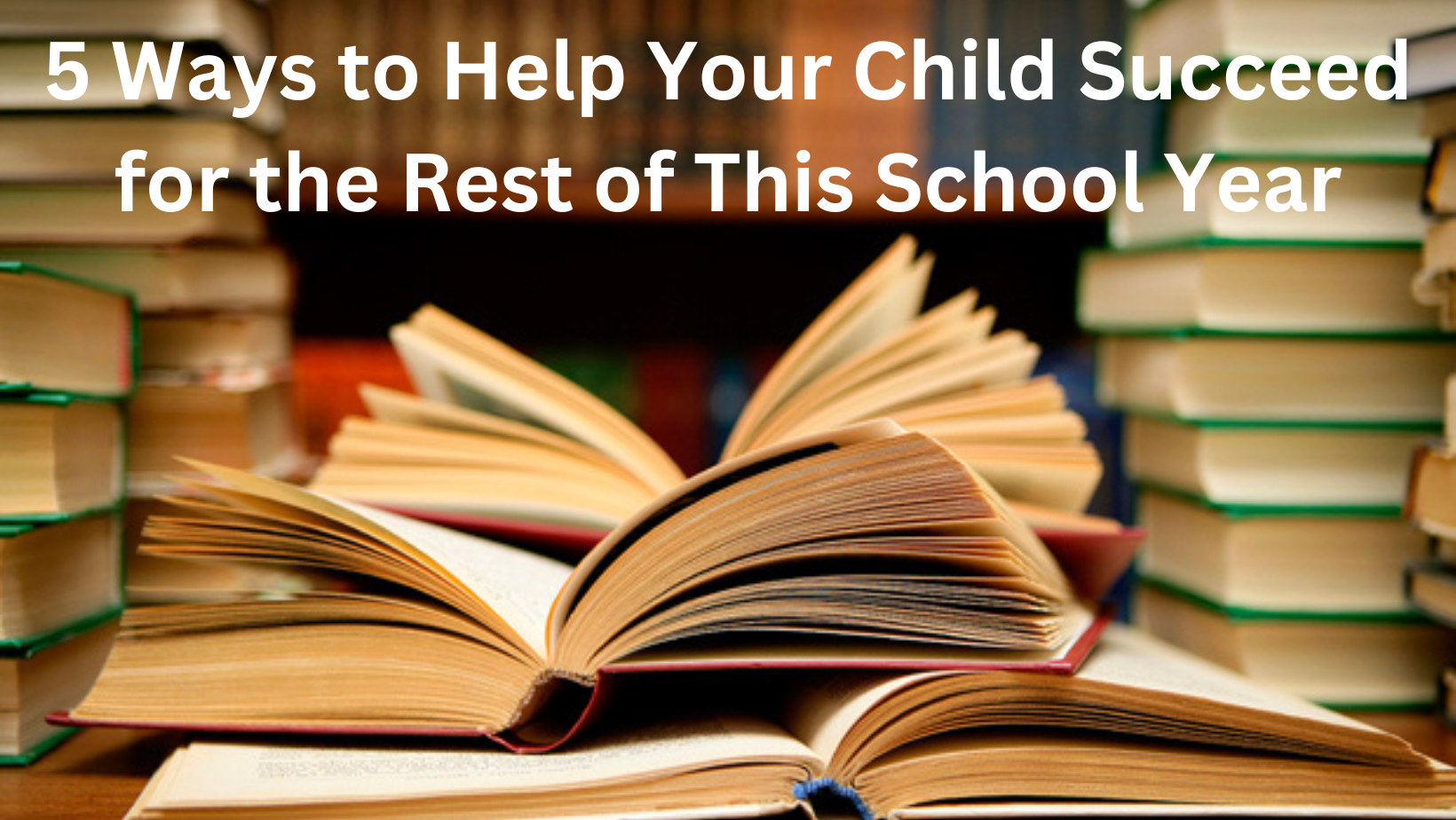 5 Ways to Help Your Child Succeed for the Rest of This School Year in Gainesville, FL