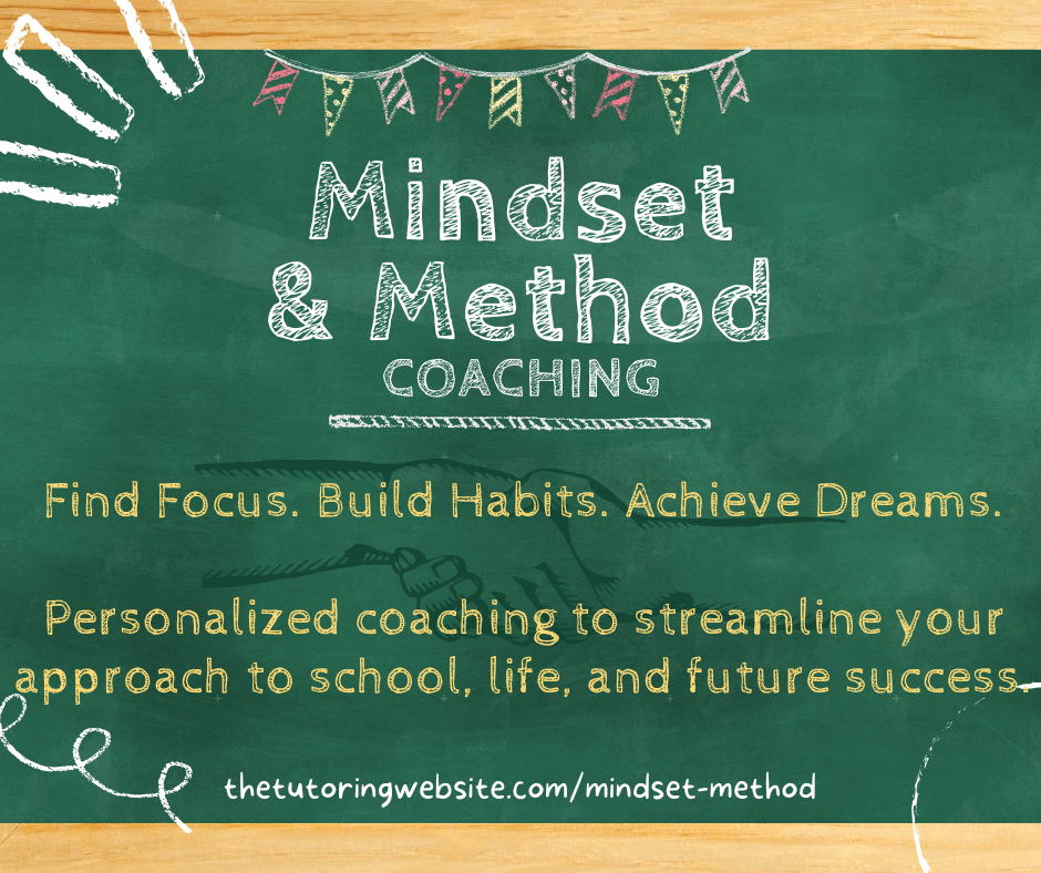 Mindset & Method: Find Focus, Build Habits, Achieve Dreams:</p>
<p>Personalized coaching to streamline your approach to school, life, and future success.